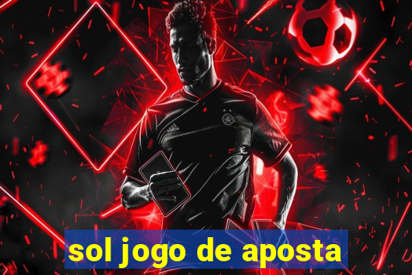 sol jogo de aposta